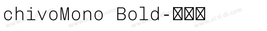 chivoMono Bold字体转换 chivoMono Bold字体转换